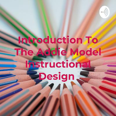 Introduction To The Addie Model Instructional Design  (Trailer)