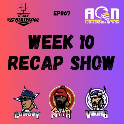 EP067 - Week 10 Recap Show