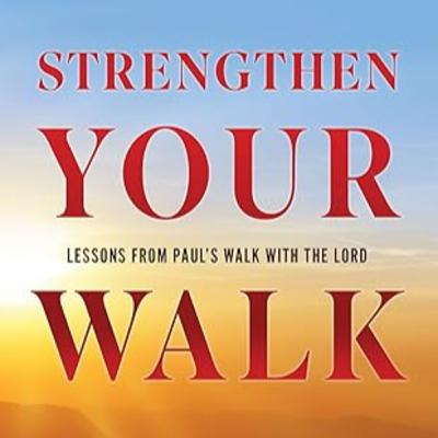 Strengthen Your Walk: Walking in the Storm