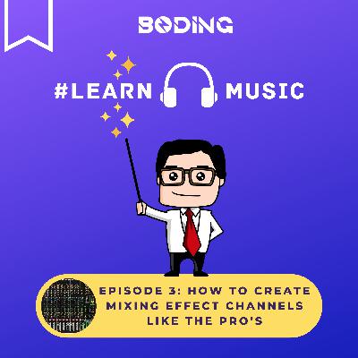 How to Create Mixing Effect Channels like the Pro's