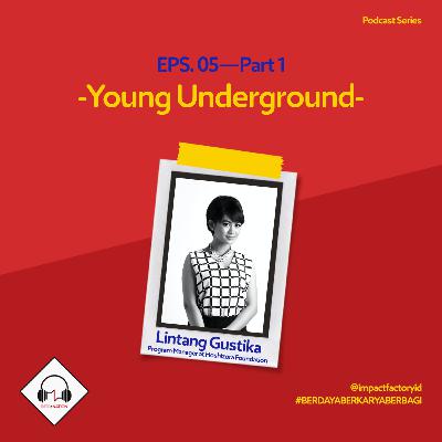 Young Underground oleh Lintang Gustika - Part 1