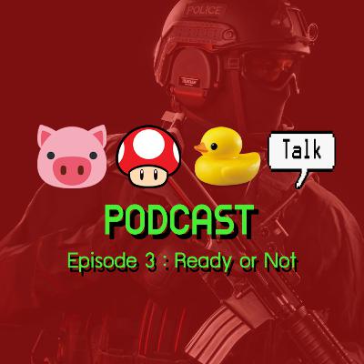 หมูเห็ดเป็ด Talk Episode 03 - Ready or Not