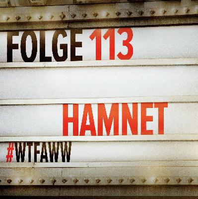 HAMNET | Episode 113 | WTFAWW HAMNET | Episode 113 | WTFAWW