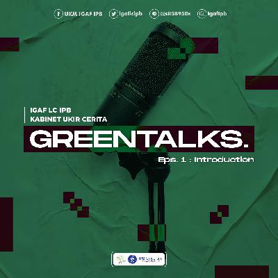 Greentalks Ep.1 : Introduction.