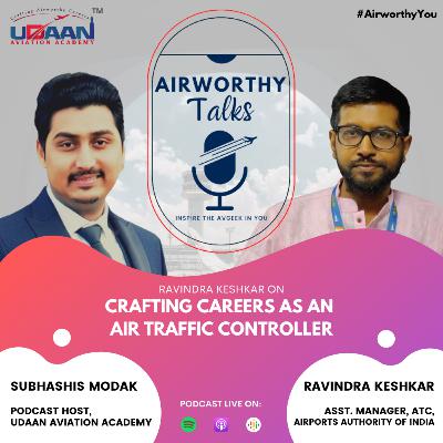 Ravindra Keshkar on Crafting Careers as an Air Traffic Controller Ravindra Keshkar on Crafting Careers as an Air Traffic Controller