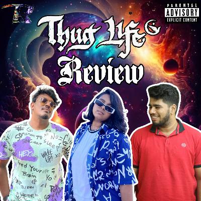 S10E03 Thug Life Review Feat. Sabaree, Vaishu & Chriznill
