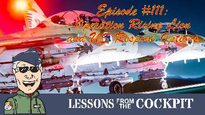 Episode #111: Operation Rising Lion and US Response Options