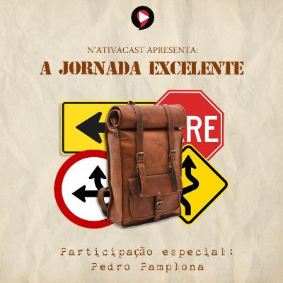 A Jornada Excelente | N'ativaCast 02