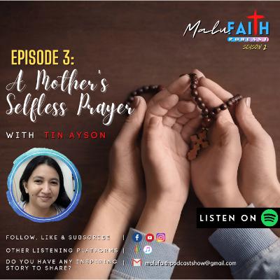 S2_EPISODE 03: A Mother's Selfless Prayer (with Tin Ayson)