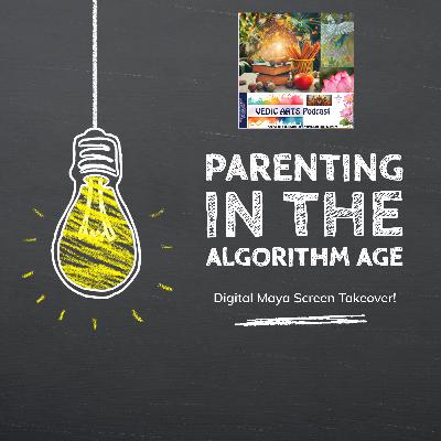 Parenting in the Algorithm Age