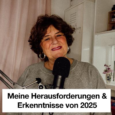 # 37 Meine Herausforderungen und Erkenntnisse in 2025
