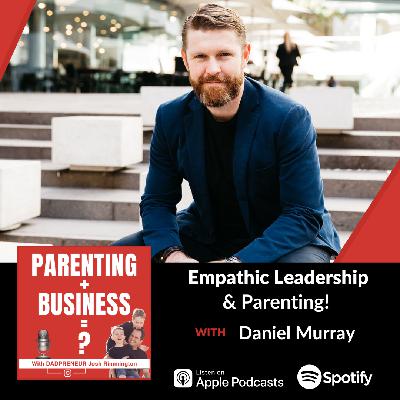 Empathic Leadership & Parenting!