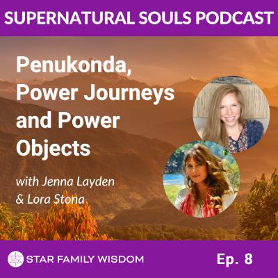 Ep 8: Penukonda, Power Journeys, and Power Objects with Lora Stone