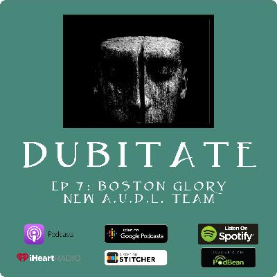 Boston Glory, New AUDL Team (Ep 7)