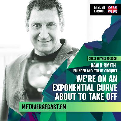 🇬🇧 We're on an exponential technology curve - With David Smith