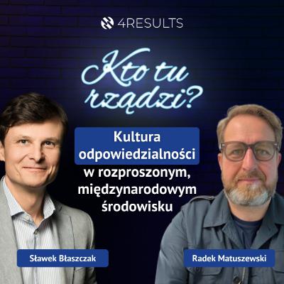 Kultura odpowiedzialności w rozproszonym, międzynarodowym środowisku, Radek Matuszewski, VP Europe North, East & UK, Groupe SEB, epizod 59