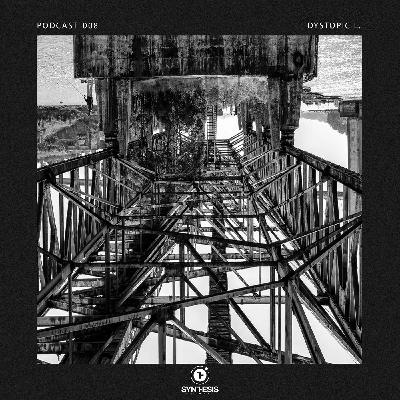 synthesis podcast #008 mixed by Dystopic L.