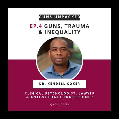 Dr. Kendell Coker on Guns, Trauma & Inequality