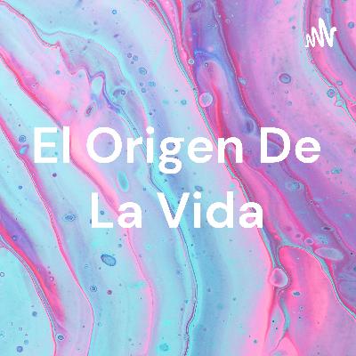 El origen de la vida