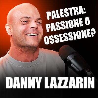 DANNY LAZZARIN - Oltre la palestra | SQUAT A PARTE