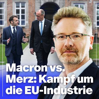 Macron vs. Merz: Der Kampf um Europas Industrie | Mit Prof. Adam Tooze Macron vs. Merz: Der Kampf um Europas Industrie | Mit Prof. Adam Tooze