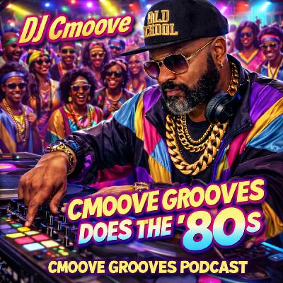 Episode 521: Cmoove Grooves Does The '80s (Vol. 21)