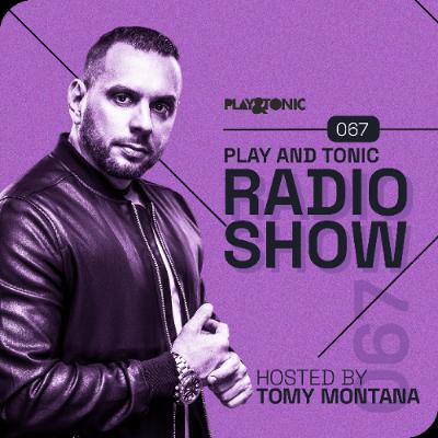 Play and Tonic Radio Show 067 guest mix by Tomy Montana Play and Tonic Radio Show 067 guest mix by Tomy Montana