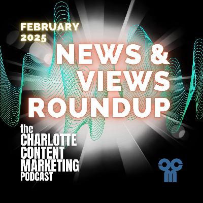 February 2025 News & Views Roundup