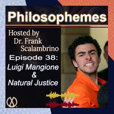 True Crime & Philosophy 2: Luigi Mangione & Natural Justice