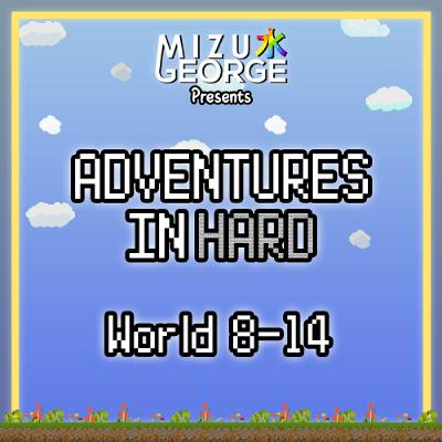 Adventures in Hard: World 8-14