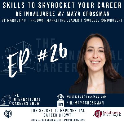 EP26: The Secret To Exponential Career Growth with Maya Grossman