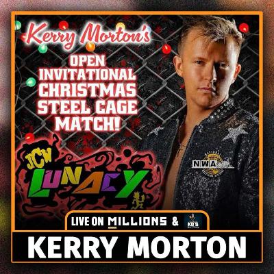 KO3C : Kerry Morton wants a Steel Cage Match for Christmas, Vince Russo in JCW, JCW Lunacy, NWA