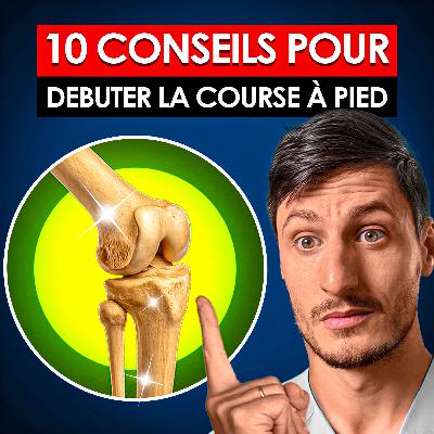 #66 - 10 CONSEILS pour débuter LA COURSE À PIED après 50 ans et AIMER ÇA !