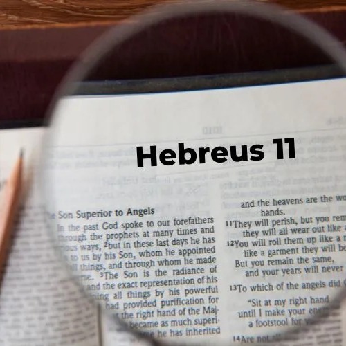 Hebreus 11 - Fé madura