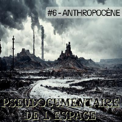 S01E06 - Anthropocène S01E06 - Anthropocène