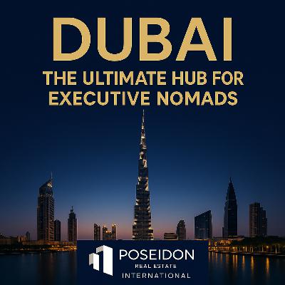 Dubai Tops the Charts for Executive Nomads — Here’s Why