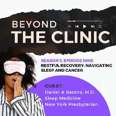 Restful Recovery: Navigating Sleep and Cancer with Dr. Daniel Barone