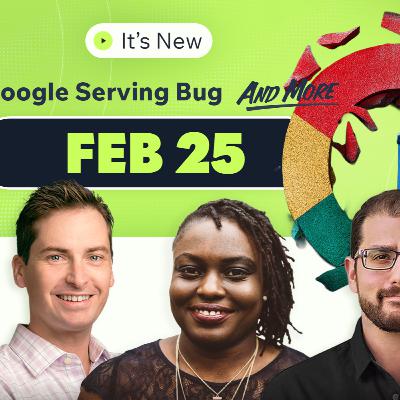 It’s New 2/25: Google Search serving bug, Anthropic crawlers documented and Google Ads grants shop visits
