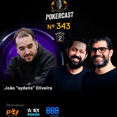 Pokercast - Episódio - 343 - João "sydens" Oliveira - Parte 2 Pokercast - Episódio - 343 - João "sydens" Oliveira - Parte 2