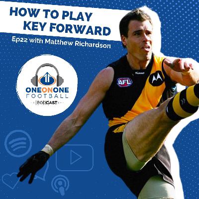 22: "How to play key forward" with Matthew Richardson