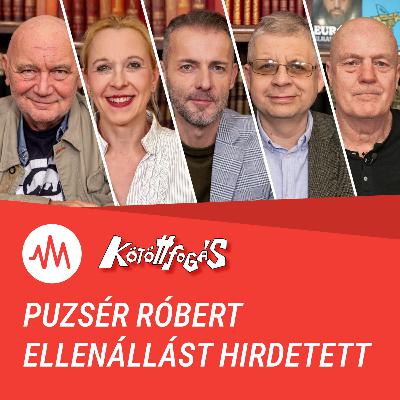Kötöttfogás 350. – Puzsér Róbert ellenállást hirdetett
