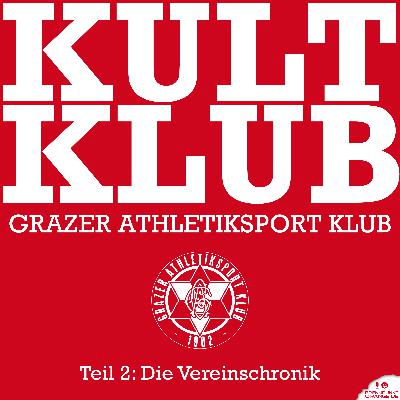 #184 | Kultklub - Die Geschichte des GAK 1902 - Teil 2