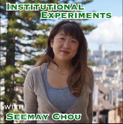 Institutional Experiments with Seemay Chou [Idea Machines #47]