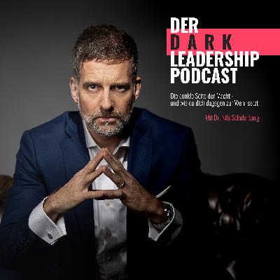 Folge 10 - Der Dark Leadership Defence Approach