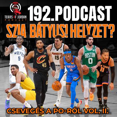 #192 Tears of Jordan – Szia bátyus! Helyzet? Csevegés a PO-ról VOL II. (egyóráska)