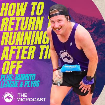 How to Return to Running After Time Off , Plus: Burrito League and Plyometrics!