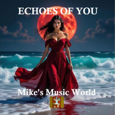 Mike's Music World - Echoes Of You Mike's Music World - Echoes Of You