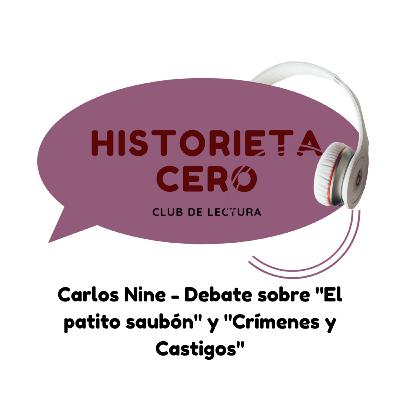Carlos Nine - "El patito saubón" y "Crímenes y castigos" debate del club de lectura Historieta Cero Carlos Nine - "El patito saubón" y "Crímenes y castigos" debate del club de lectura Historieta Cero