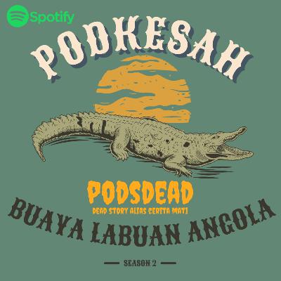 PODSDEAD - #8 HEBOH BUAYA RAKSASA KETANGKAP WARGA