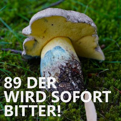 #89 Der wird sofort bitter!